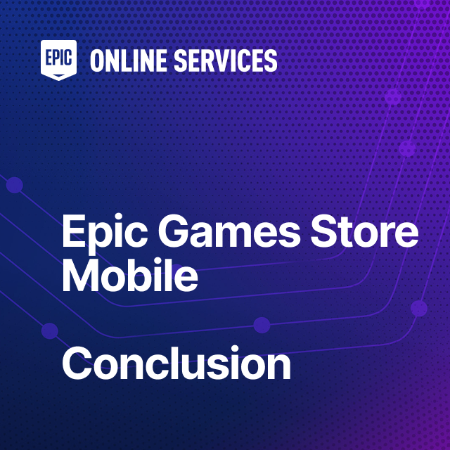 The Online Subsystem EOS Plugin - Epic Games Store Mobile - Conclusion ...