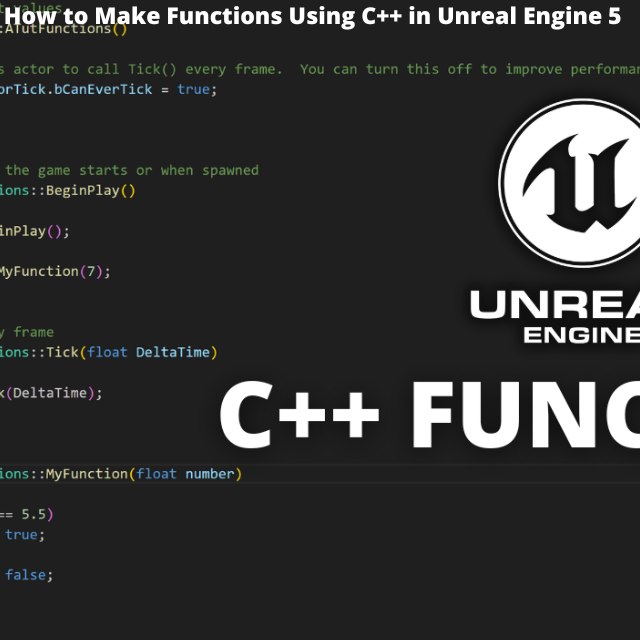 How to Make Functions Using C++ in Unreal Engine 5 | Community tutorial