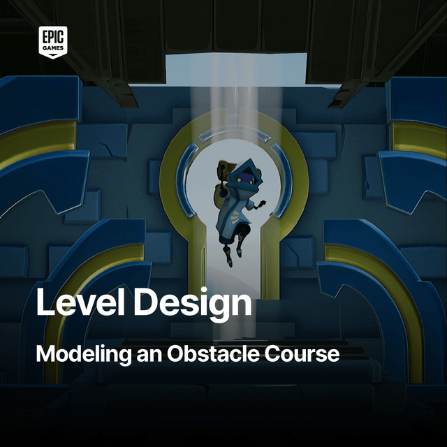 Level Design Module: Modeling an Obstacle Course | Tutorial