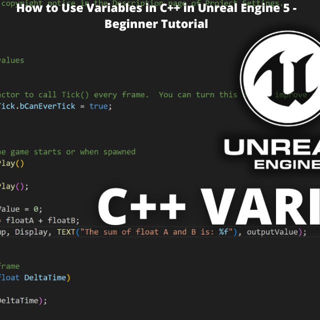 How to Use Variables in C++ in Unreal Engine 5 - Beginner Tutorial ...