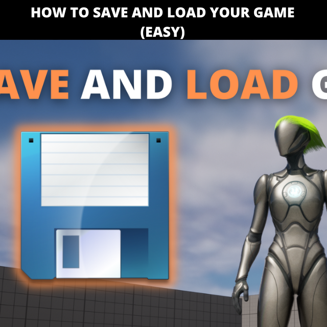 How to Save and Load your Game In Unreal Engine 5 (Easy) | Community ...