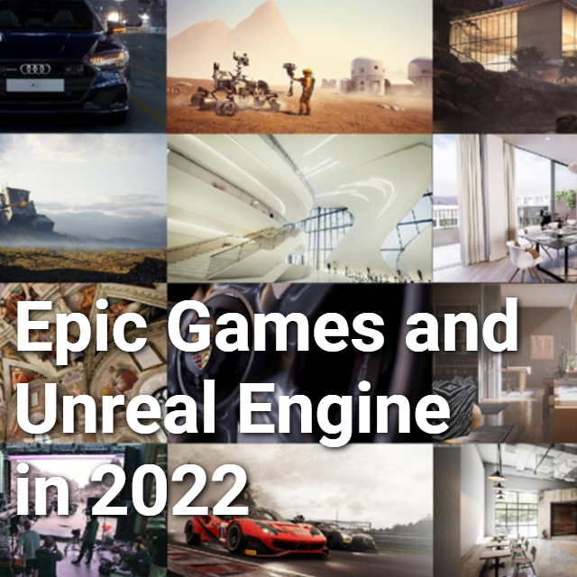 Epic Games and Unreal Engine in 2022 | Talks and demos