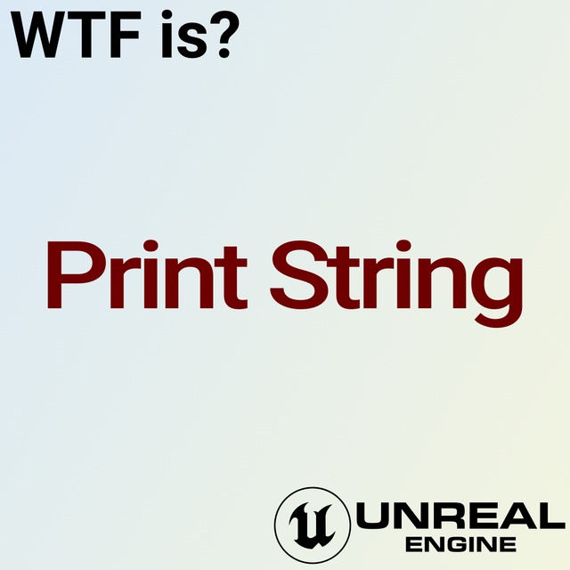 WTF Is? Print String in Unreal Engine 5 (UE5) | Community tutorial