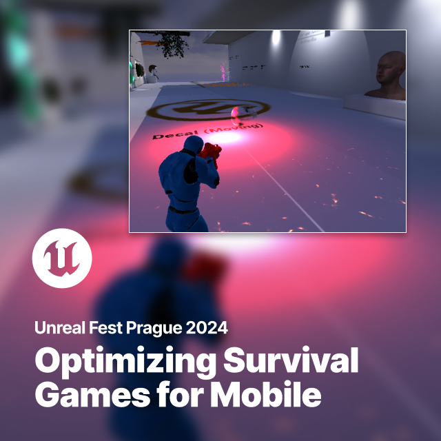 Optimizing Survival Games for Mobile | Unreal Fest 2024 | Talks and demos