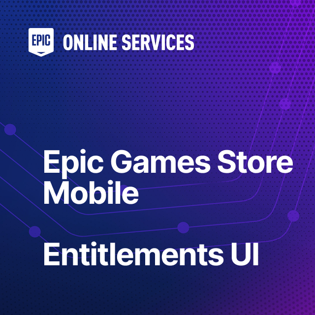The Online Subsystem EOS Plugin - Epic Games Store Mobile ...