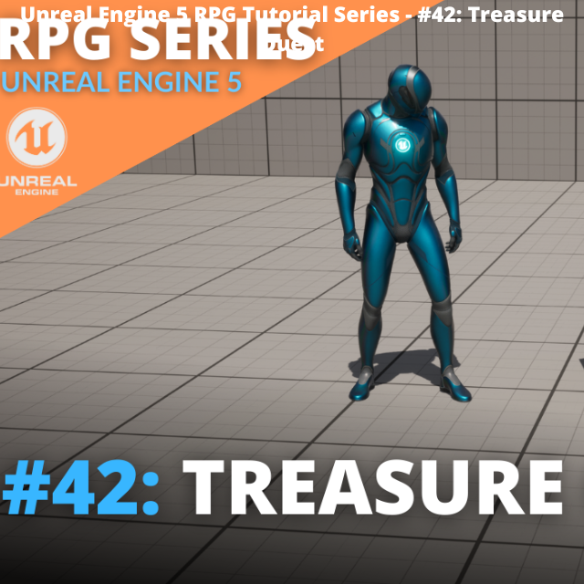 Unreal Engine 5 RPG Tutorial Series - #42: Treasure Quest | Community ...